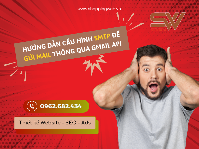 Hướng dẫn cấu hình SMTP để gửi mail thông qua Gmail API