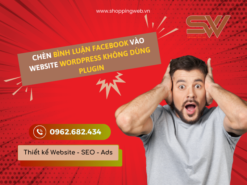 Chèn bình luận Facebook vào Website Wordpress không dùng plugin