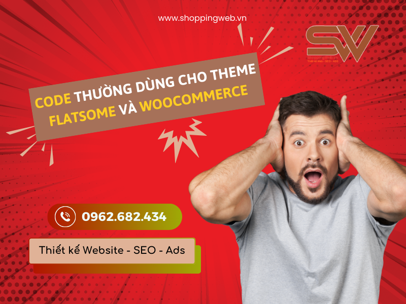 Code thường dùng cho Theme Flatsome và Woocommerce