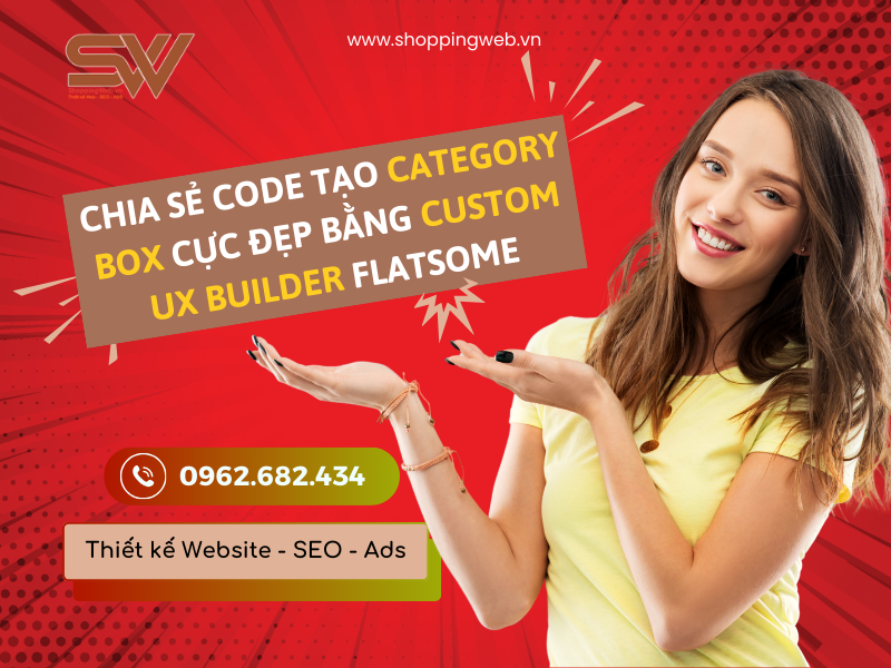 Chia Sẻ Code Tạo Category Box Cực Đẹp Bằng Custom UX Builder Flatsome