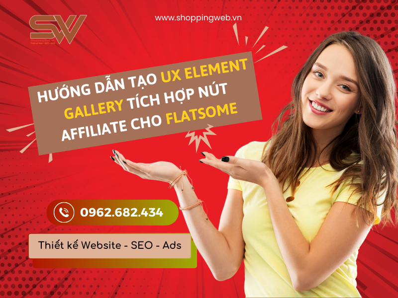 Hướng Dẫn Tạo UX Element Gallery Tích Hợp Nút Affiliate Cho Flatsome